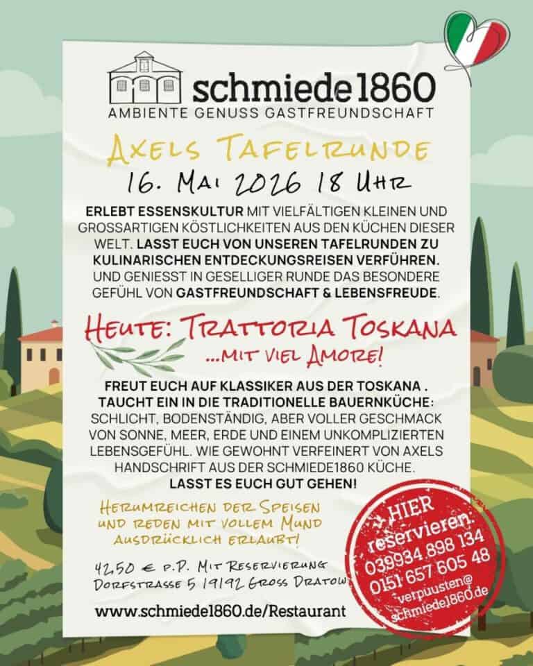 Das Bild beschreibt die Veranstaltung Axels Tafelrunde: Trattoria Toskana...mit ganz viel Amore! Am 16. Mai 2026 ab 18 Uhr in der schmiede1860. Lasst Euch von unserer Tafelrunde in die Toskana entführen und erlebt in mehreren Runden die traditionelle Bauernküche verfeinert mit Axels Handschrift aus der schmiede1860 Küche. Genießt in geselliger Runde den Geschmack von Sonne, Meer, Erde und einem unkomplizierten Lebensgefühl.