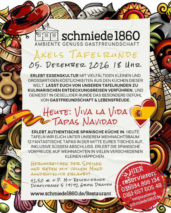 Veranstaltungsplakat für das kulinarische Event Axels Tafelrunde am 5. Dezember 2026 um 18 Uhr in der schmiede1860 in Groß Dratow bei Waren an der Müritz. Unter dem Motto „Viva la Vida – Tapas Navidad“ erwartet die Gäste ein spanischer Tapas-Abend mit zwölf verschiedenen Tapas in weihnachtlicher Atmosphäre. Das farbenfrohe Plakat ist mit spanischen Motiven, einem Sombrero und einer Spanienflagge gestaltet.